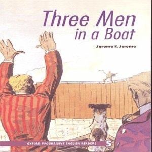 New Oxford Progressive English Readers: Grade 5: 5,000 Headwords Three Men in a Boat — Jerome Jerome