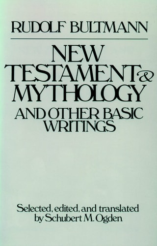 New Testament and Mythology and Other Basic Writings — Rudolf Bultmann