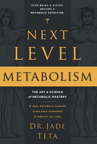 Next-Level Metabolism The Art and Science of Metabolic Mastery — Jade Teta