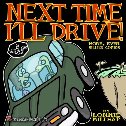 Next Time I’ll Drive! In Black and White — Lonnie Millsap, 3rd
