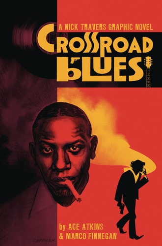 Nick Travers A Nick Travers Graphic Novel. Crossroad blues — Ace Atkins