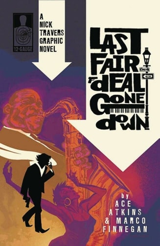 NICK TRAVERS, Vol. 1 Last Fair Deal Gone Down — Ace Atkins