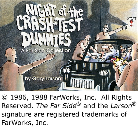 Night of the Crash-Test Dummies — Gary Larson
