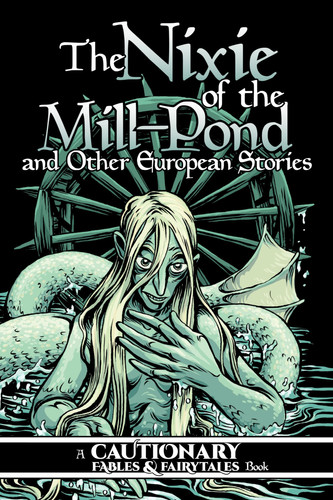 Nixie of the Mill-Pond and Other European Stories — Mary Cagle