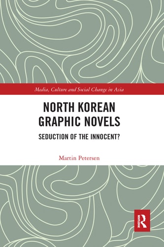 North Korean Graphic Novels Seduction of the Innocent? — Martin Petersen