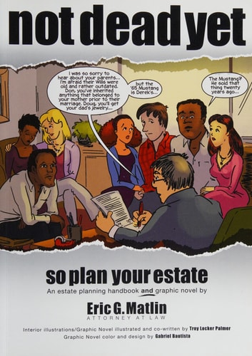 Not Dead Yet So Plan Your Estate — Eric Matlin