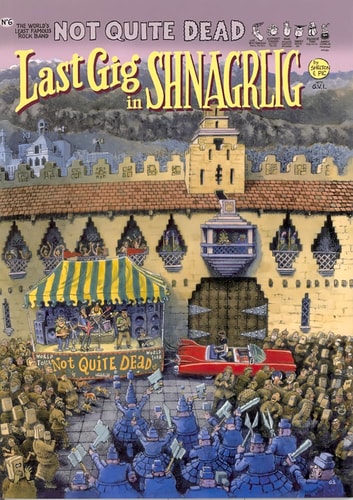 Not Quite Dead: Last Gig in Shnagrlig — Gilbert Shelton