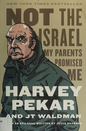 Not the Israel My Parents Promised Me — Harvey Pekar