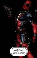 Notebook Journal Dot-Grid,Graph,Lined,Blank No Lined : Deadpool Small Pocket Notebook Journal Diary, 120 Pages, 5. 5 X 8. 5 (Blank Notebook Journal) — Eral Turner