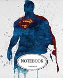 Notebook Journal Dot-Grid,Graph,Lined,Blank No Lined : Watercolor Superman V. 2 Pocket Notebook Journal Diary, 120 Pages, 8 X 10 (Blank Notebook Journal) — Freedom Life