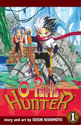 O-Parts Hunter, Vol. 1 — Seishi Kishimoto