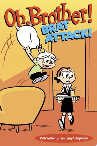 Oh, Brother! Brat Attack! — Bob Weber