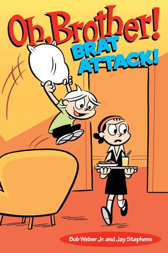 Oh, Brother! Brat Attack! — Bob Weber