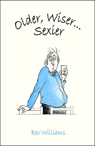 Older, Wiser, Sexier (Men) — Bev Williams