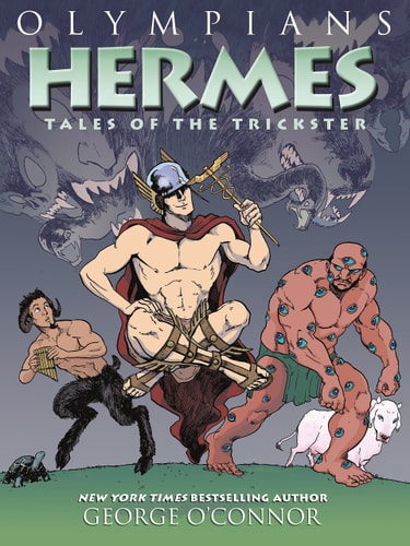 Olympians: Hermes Tales of the Trickster — George O’Connor