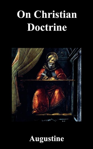 On Christian Doctrine — Saint Augustine (of Hippo)