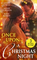 Once Upon A Christmas Night: The Nightshift Before Christmas (Christmas Eve Magic) / Once Upon a Christmas Night… / Christmas with Her Daredevil Doc — Annie O’Neil
