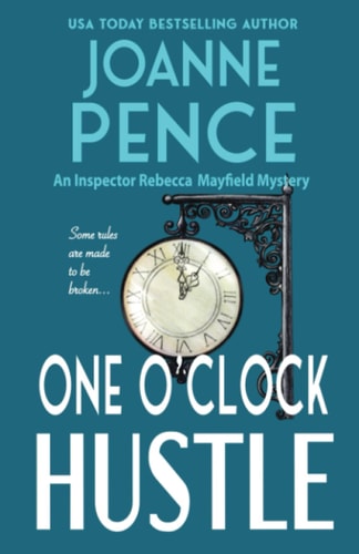 One O’Clock Hustle A Rebecca Mayfield Mystery — Joanne Pence