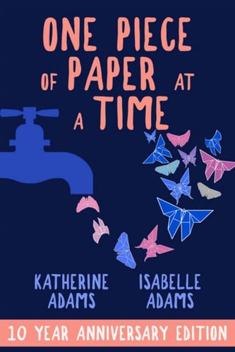 One Piece of Paper at a Time — Katherine Adams
