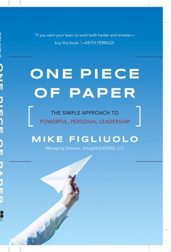 One Piece of Paper The Simple Approach to Powerful, Personal Leadership — Mike Figliuolo