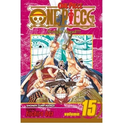 [One Piece: v. 15] (By: Eiichiro Oda) [published: August, 2007] — Oda, Eiichiro