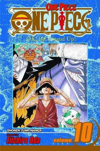 One Piece, Volume 10 Ok, Let’s Stand Up! — Eiichiro Oda