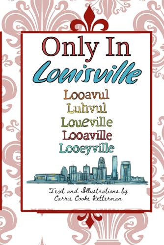 Only in Louisville — Carrie Cooke Ketterman