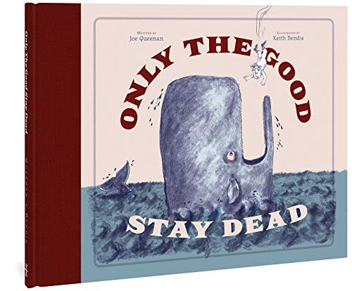 Only the Good Stay Dead — Joe Queenan