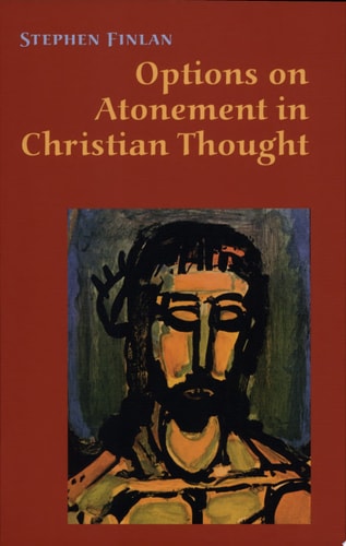 Options on Atonement in Christian Thought — Stephen Finlan