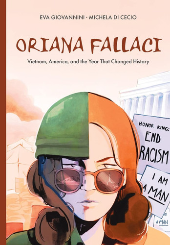 Oriana Fallaci Vietnam, America, and the Year that Changed History — Eva Giovannini