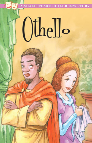 Othello, the Moor of Venice: a Shakespeare Children’s Story — Macaw Books