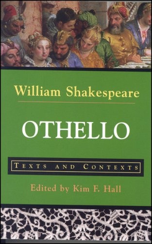 Othello, the Moor of Venice Texts and Contexts — William Shakespeare