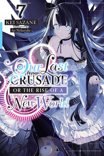 Our Last Crusade Or the Rise of a New World, Vol. 7 (light Novel) — Kei Sazane
