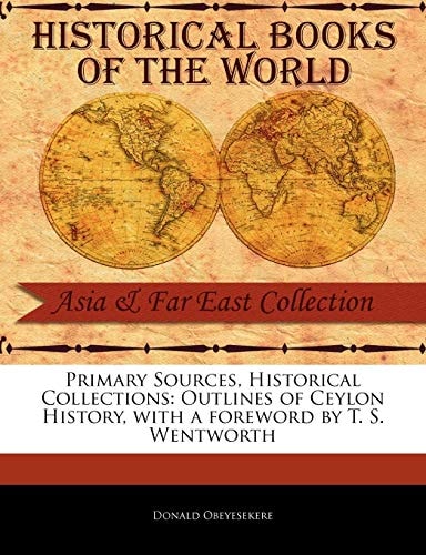 Outlines of Ceylon History (Primary Sources, Historical Collections) — Obeyesekere, Donald