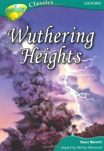 Oxford Reading Tree: Stage 16A: TreeTops Classics: Wuthering Heights — Emily Bronte