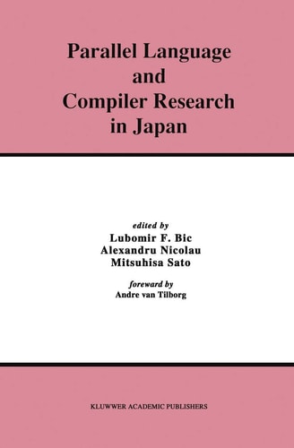 Parallel Language and Compiler Research in Japan — Lubomir Bic