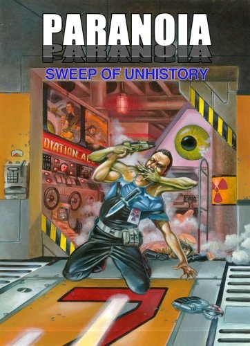Paranoia: Sweep Of Unhistory — Unknown