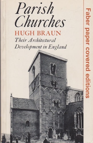 Parish Churches Their Architectural Development in England — Hugh Braun
