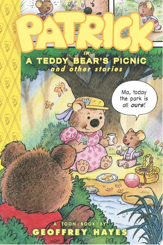 Patrick in A Teddy Bear’s Picnic and Other Stories A Toon Book — Geoffrey Hayes