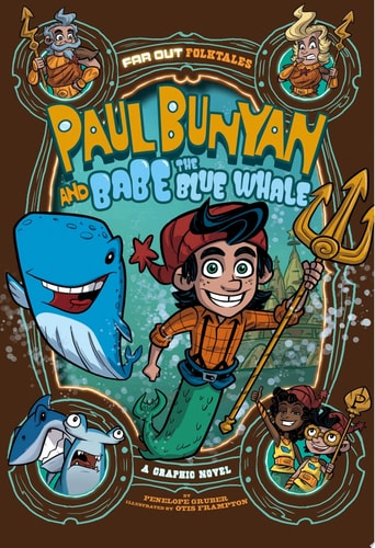 Paul Bunyan and Babe the Blue Whale A Graphic Novel — Penelope Gruber
