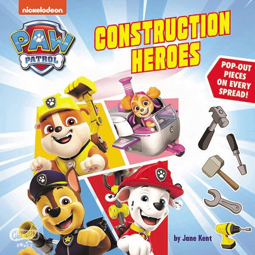 Paw Patrol, Construction Heroes — Jane Kent
