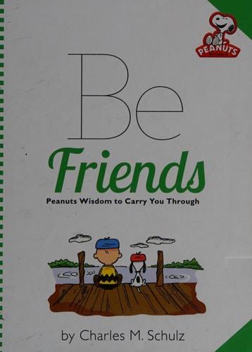 Peanuts: Be Friends — Charles M. Schulz