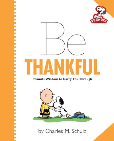 Peanuts: Be Thankful — Charles M. Schulz
