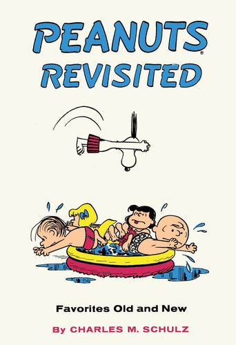 Peanuts Revisited Favorites Old and New — Charles M Schulz