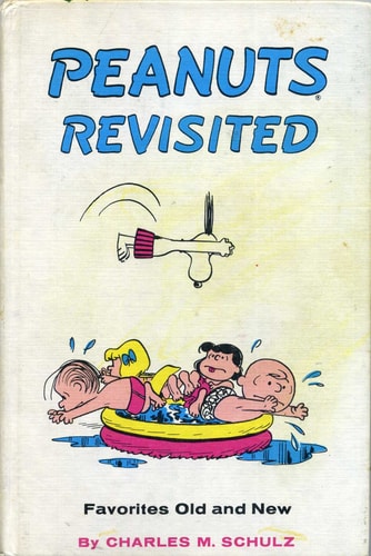 Peanuts Revisited Favorites Old and New — Charles Monroe Schulz