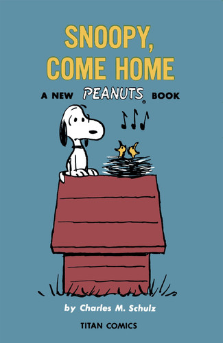 Peanuts: Snoopy Come Home — Charles M Schulz