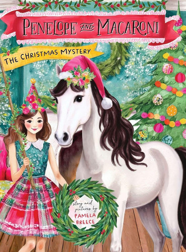 Penelope and Macaroni – The Christmas Mystery — Pamela Breece