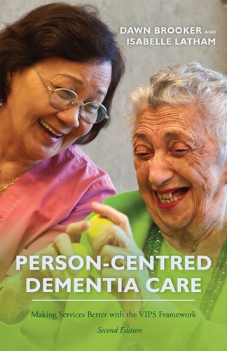 Person-centred Dementia Care Making Services Better with the VIPS Framework — Dawn Brooker