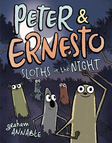 Peter & Ernesto: Sloths in the Night — Graham Annable