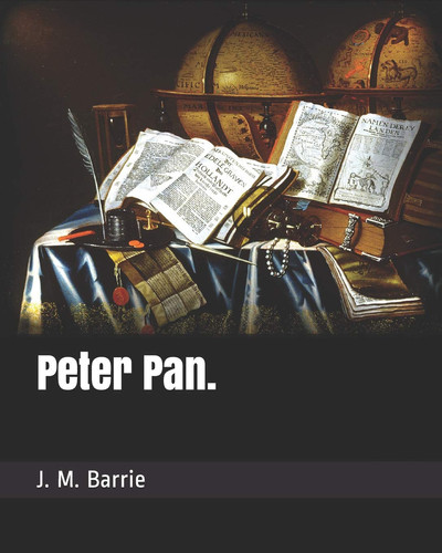 Peter Pan. — J. M. Barrie